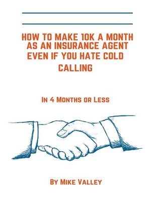 cover image of How to make 10k a month as a insurance agent even if you hate cold calling. In 4 months or less